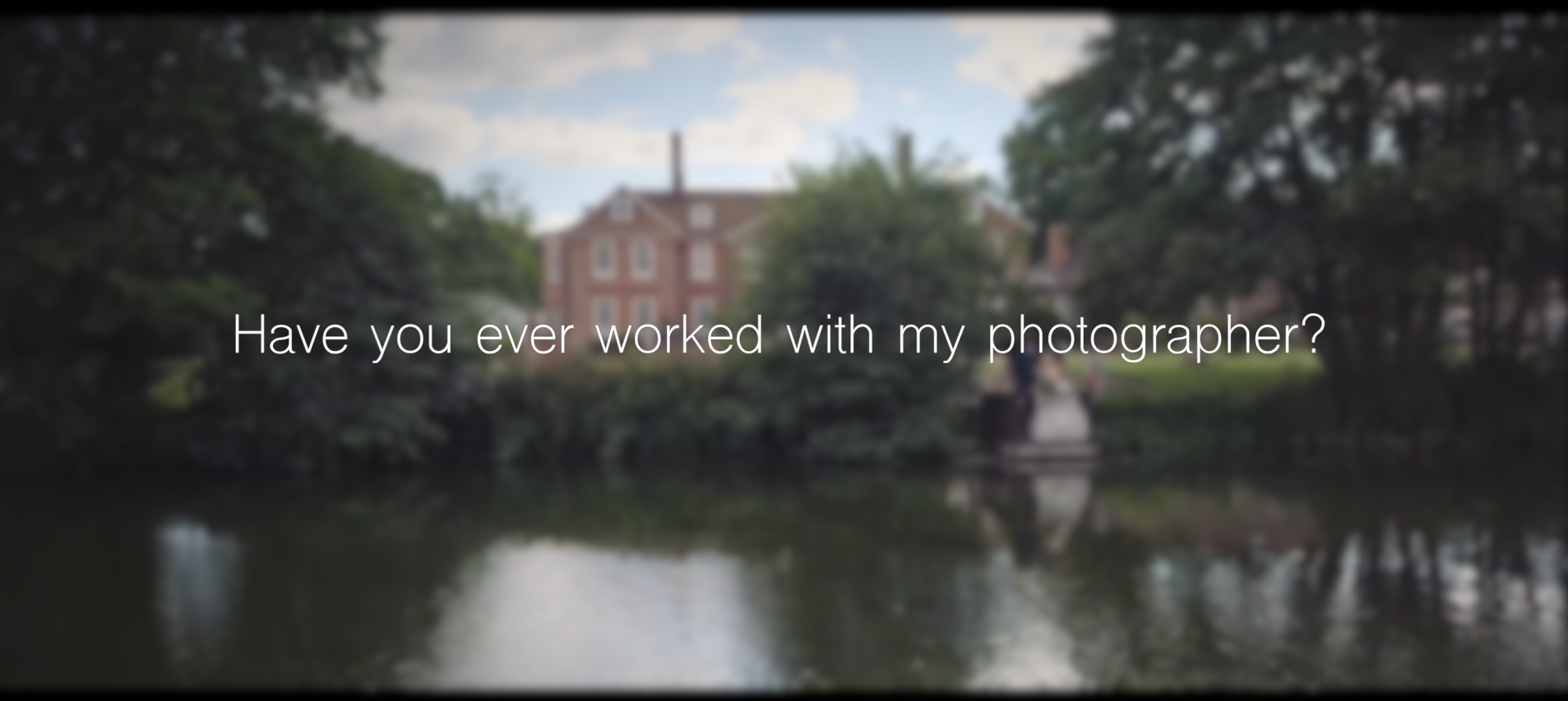 Have you ever worked with my photographer Have you ever worked with my photographer